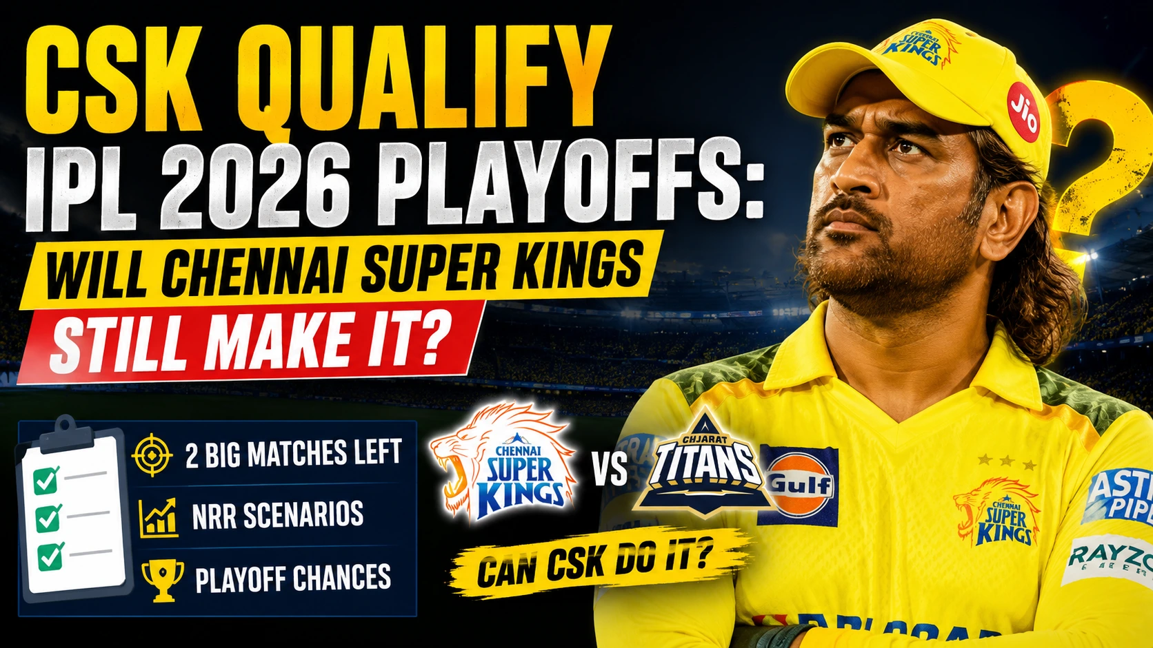 CSK Qualify IPL 2026 Playoffs scenario and qualification chances